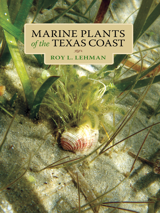 Title details for Marine Plants of the Texas Coast by Roy L. Lehman - Available